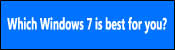 Which Windows 7 is best for you